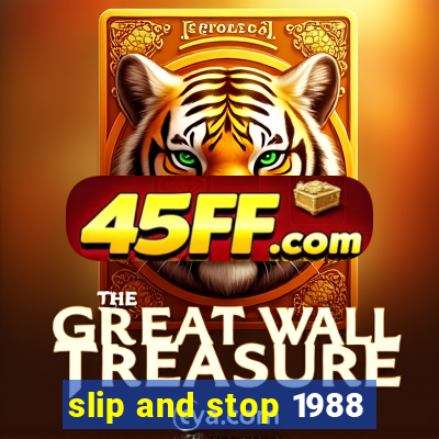slip and stop 1988